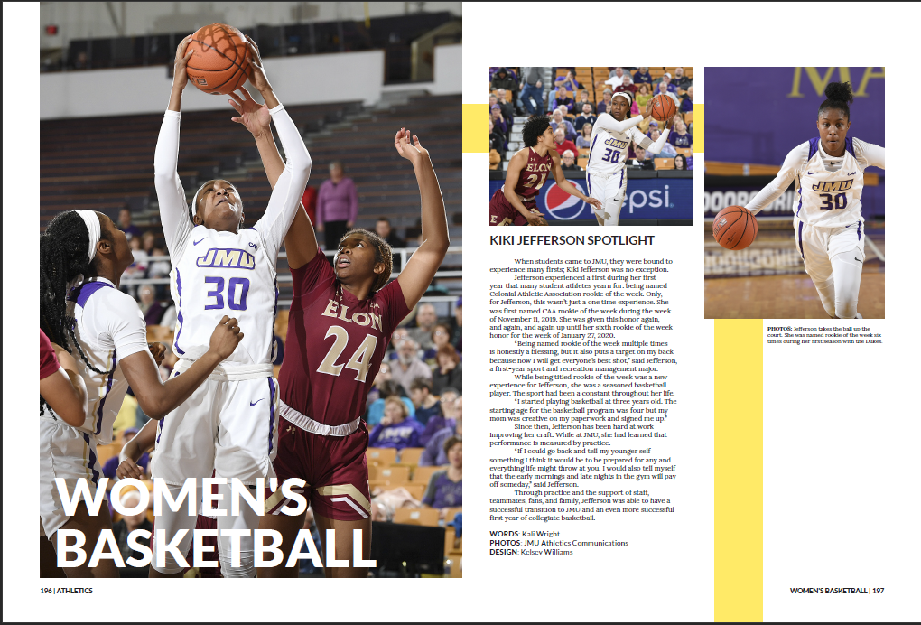 A clickable preview of the yearbook page that features Jessica's 'Women's Basketball- Kiki Jefferson' spotlight for The Bluestone. The page itself features a large picture of Kiki Jefferson preparing to throw a basketball to the left while an opposing team member tries to guard her, a picture to the right of her preparing to make a pass around another opposing team member, and to the right of that a picture of Jefferson running across the court with the ball. Jessica's story is located to the right of the largest picture.